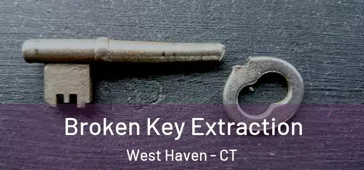 Broken Key Extraction West Haven - CT