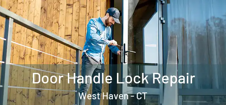 Door Handle Lock Repair West Haven - CT