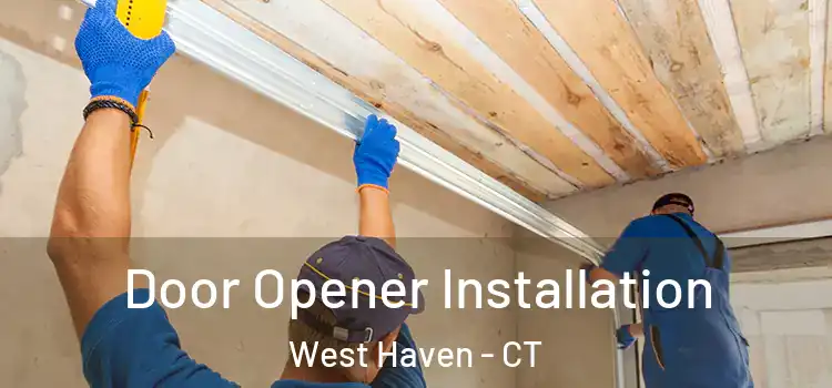  Door Opener Installation West Haven - CT