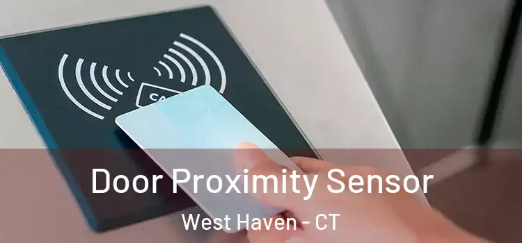 Door Proximity Sensor West Haven - CT