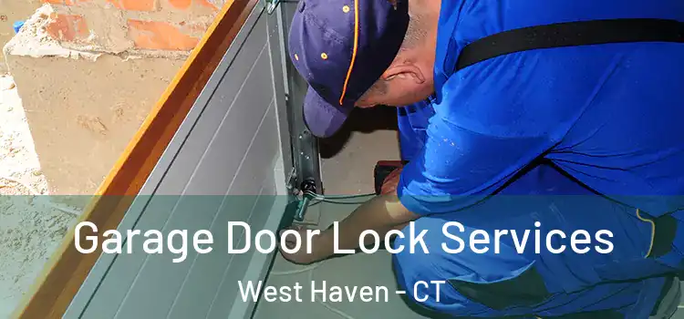  Garage Door Lock Services West Haven - CT