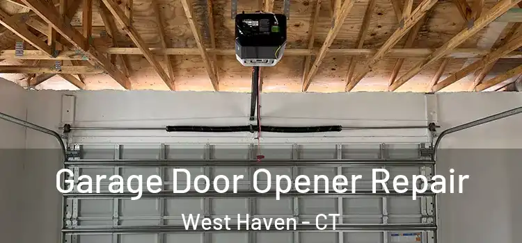  Garage Door Opener Repair West Haven - CT