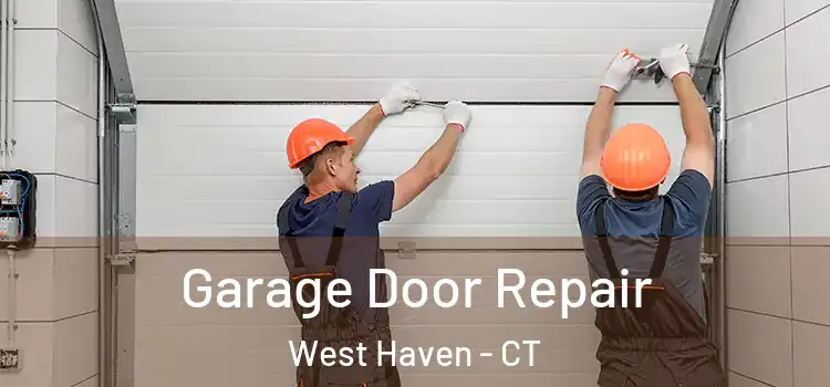  Garage Door Repair West Haven - CT