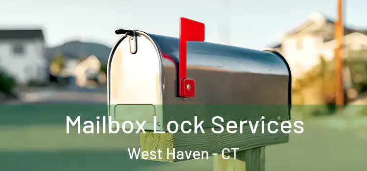 Mailbox Lock Services West Haven - CT