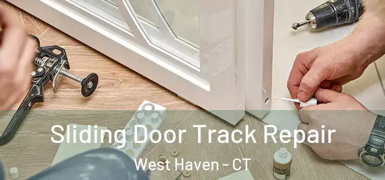  Sliding Door Track Repair West Haven - CT